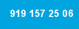 919 157 25 06